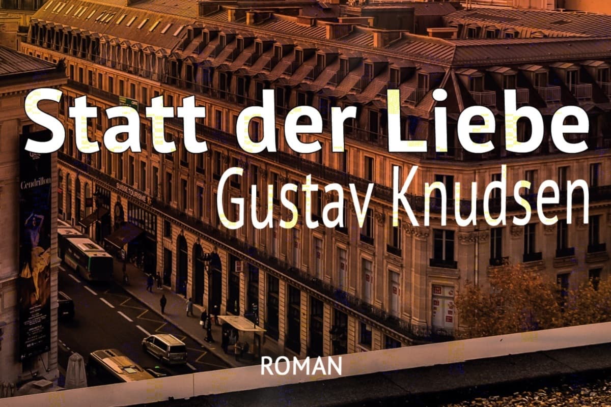 Jetzt auch als E-Book! Statt der Liebe von Gustav Knudsen
