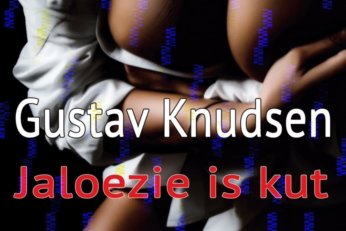 01 - Jaloezie is kut – Gustav Knudsen